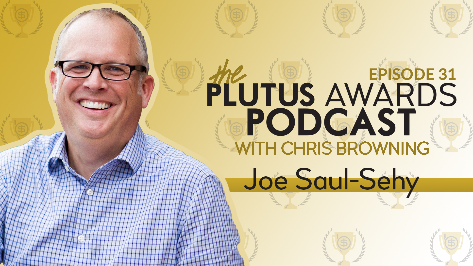 Joe Saul-Sehy Plutus Awards Podcast Featured Image