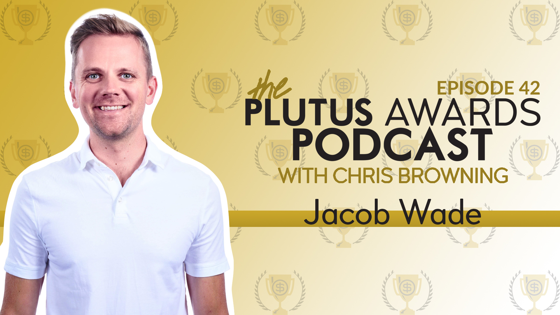 Plutus Awards Podcast Jacob Wade Featured Image