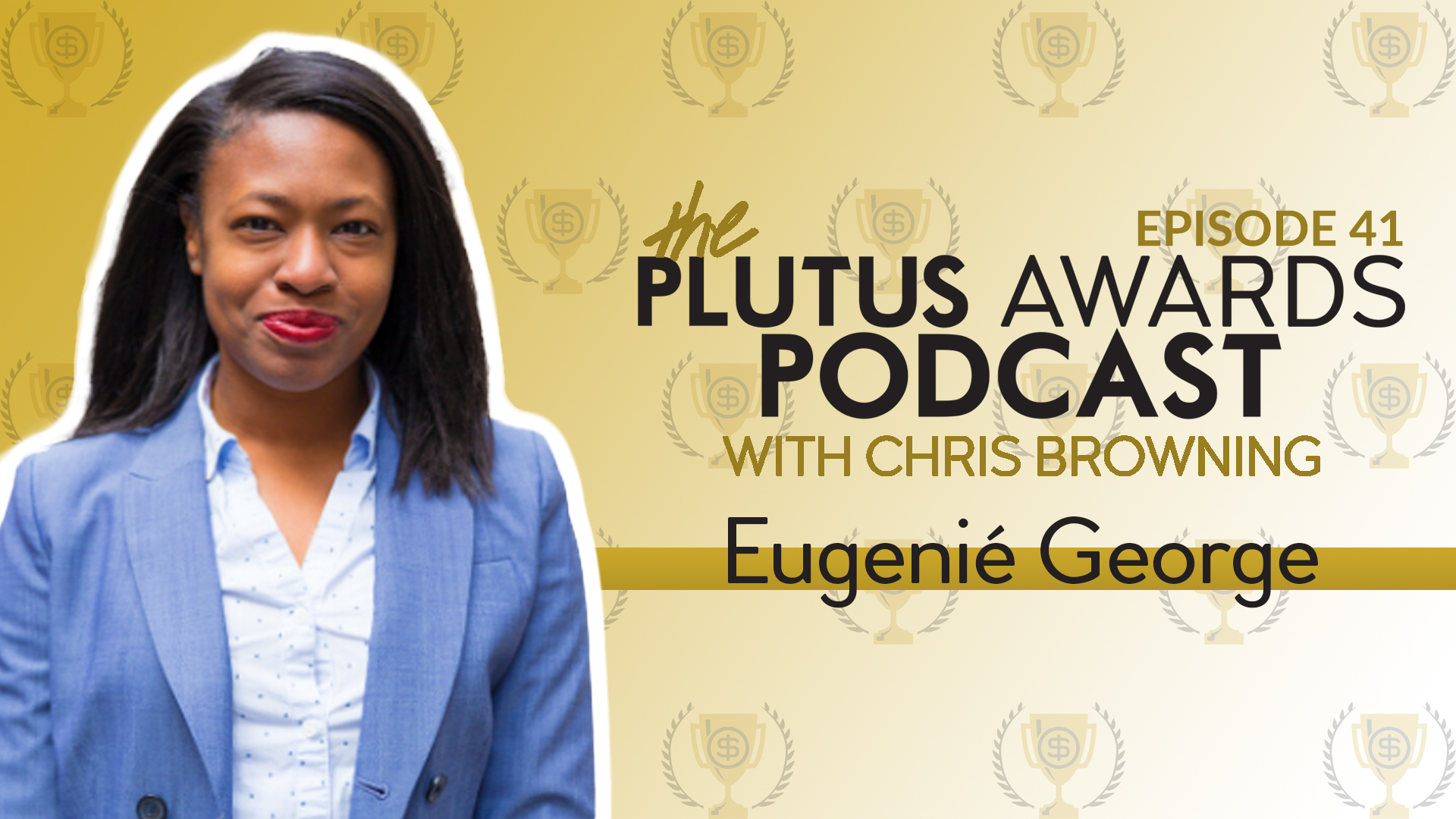 Plutus Awards Podcast - Eugenie George Featured Image